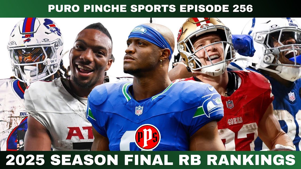 2025 SEASON FINAL RB RANKINGS | Puro Pinche Sports Ep. 256