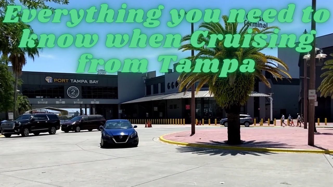 Everything you need to know when Cruising from Tampa