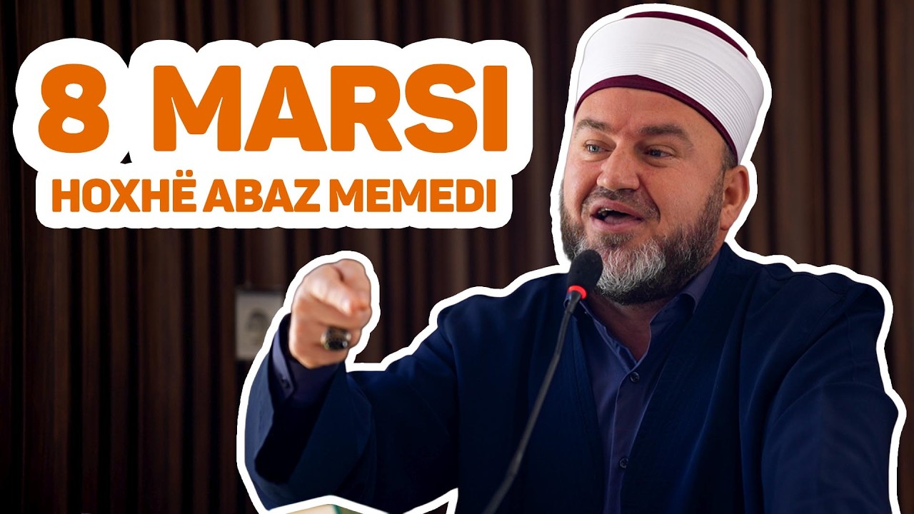 8 Marsi - Hoxhë Abaz ef. Memedi