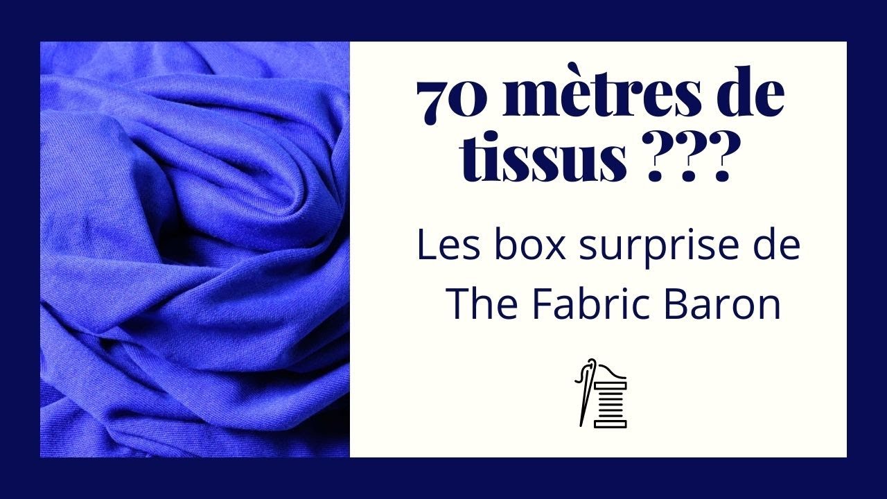70 mètres de tissu dans 3 box surprise de The Fabric Baron
