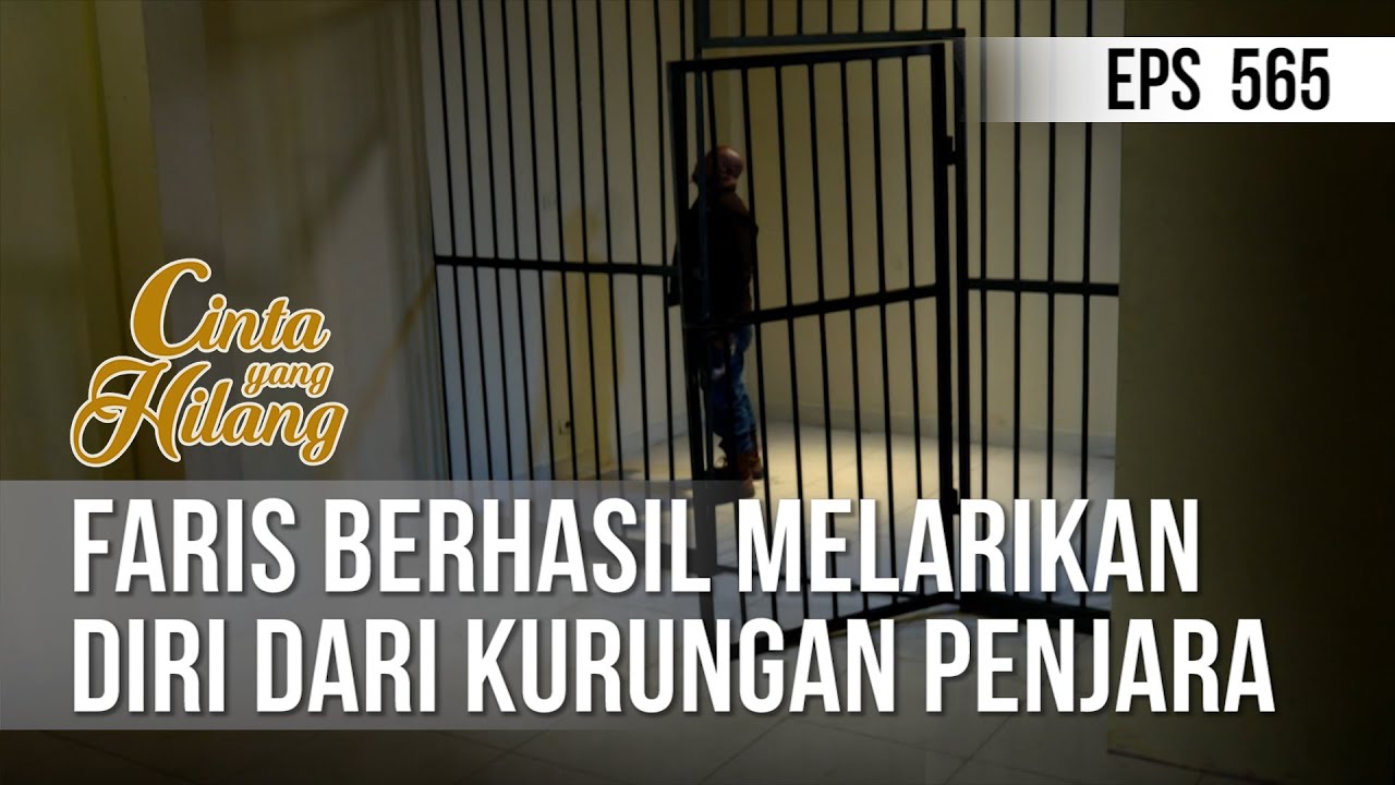 CINTA YANG HILANG - Faris Berhasil Melarikan Diri Dari Kurungan Penjara [29 Juni 2019]