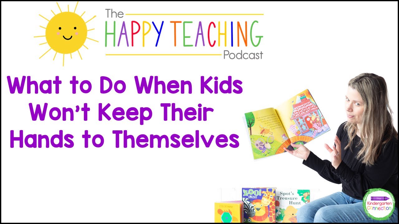 What to Do When Kids Won't Keep Their Hands to Themselves