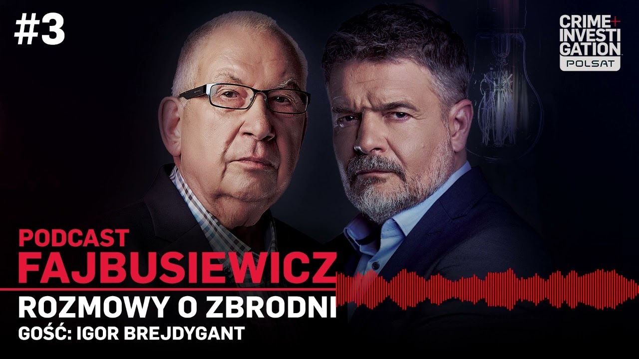 Igor Brejdygant | FAJBUSIEWICZ: ROZMOWY O ZBRODNI 3 | podcast
