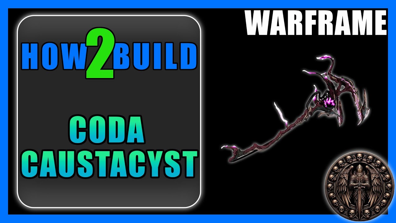 Coda Caustacyst - How to Build & Gameplay - Warframe