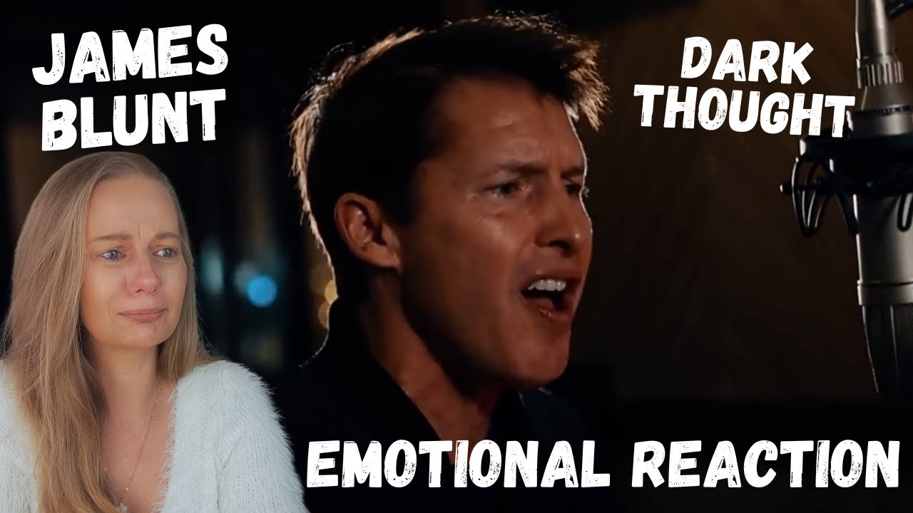James Blunt - Dark Thought - First Reaction