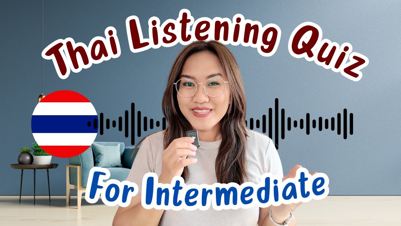 How Good Is Your Thai Listening? Take This Intermediate Quiz!