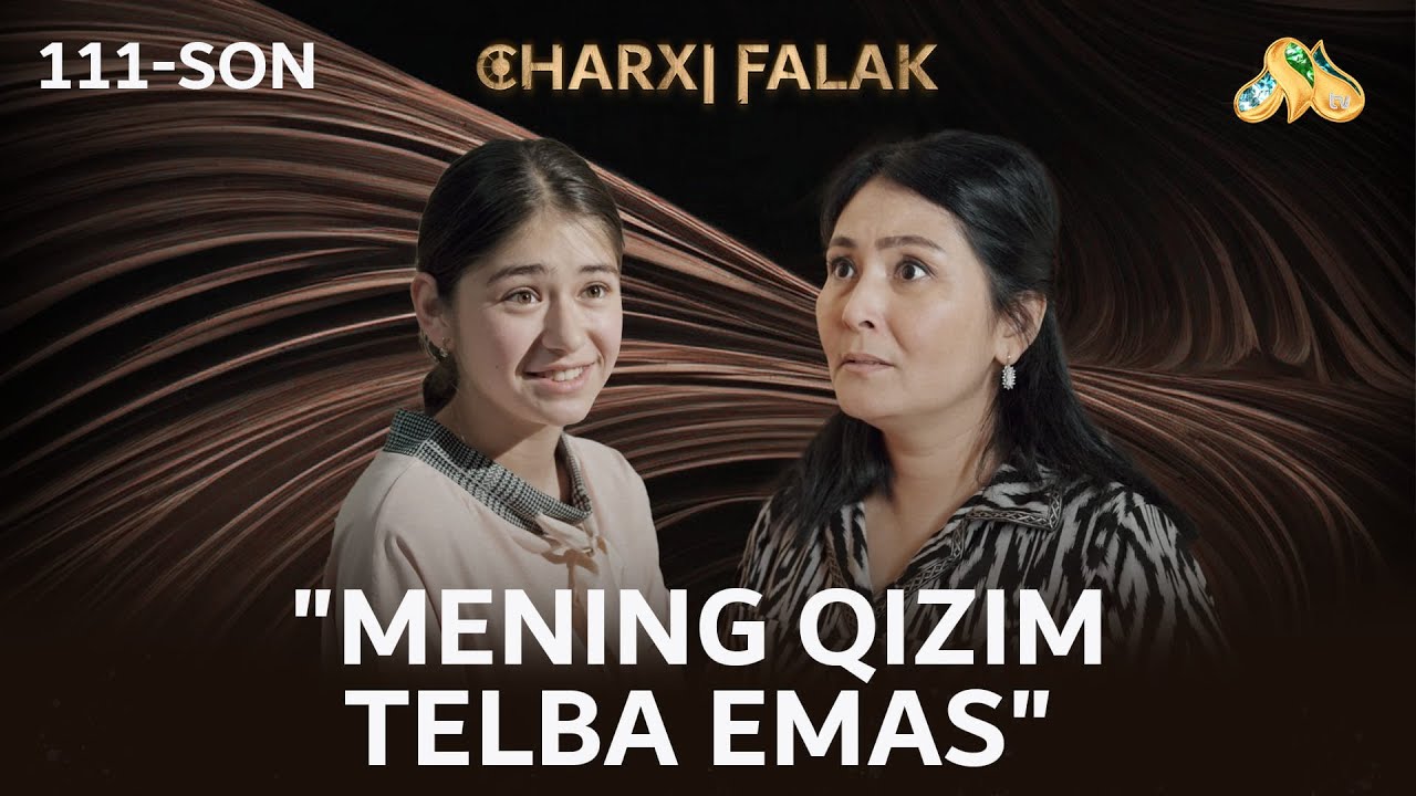 &ldquo;Mening qizim telba emas&hellip;&rdquo; Charxi falak
