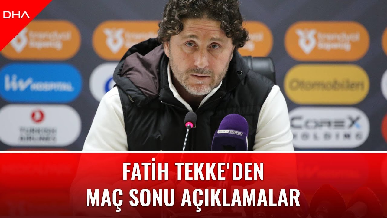 Fatih Tekke'den maç sonu açıklamalar