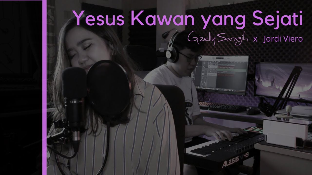 Yesus Kawan yang Sejati (KJ 453) | Gizelly Saragih x Jordi