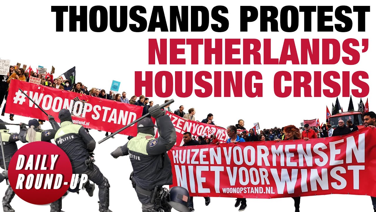 Daily Round-up|‘Residential Revolt’ for affordable, safe housing in the Netherlands & other stories