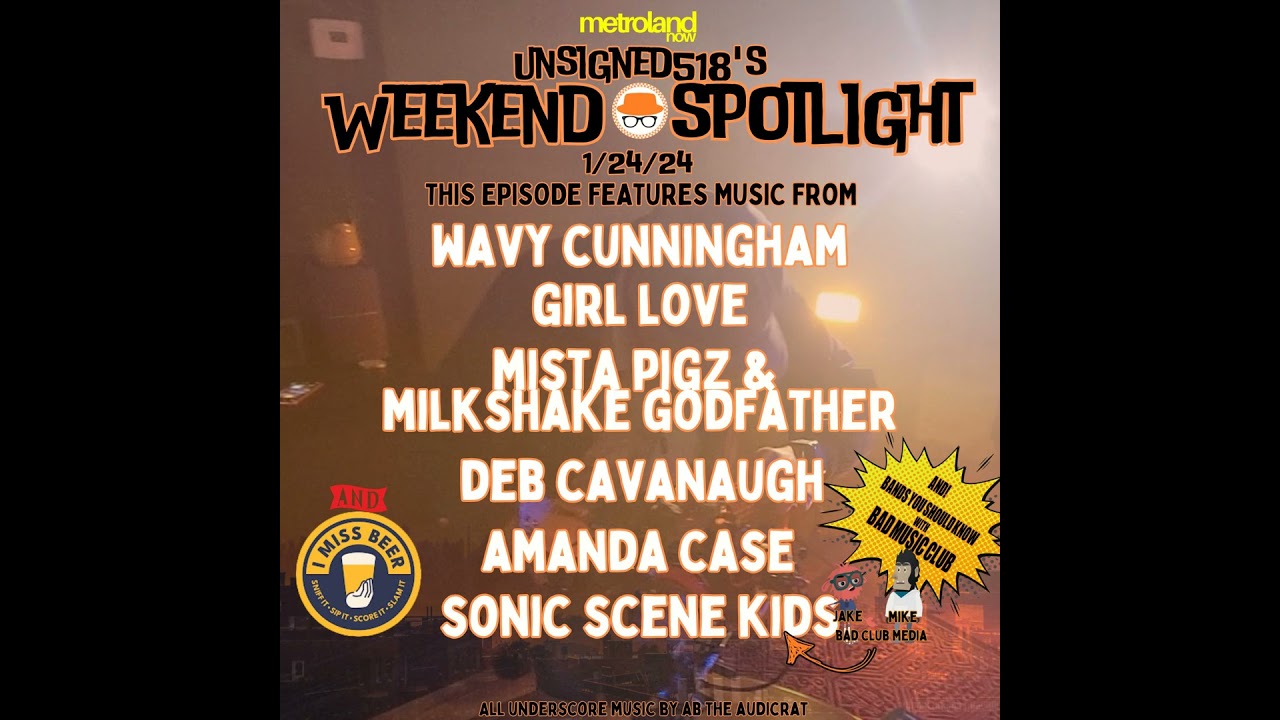 Unsigned518 - Weekend Spotlight - 1/24/25