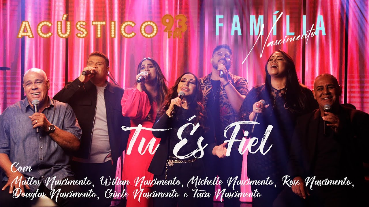 Família Nascimento - Tu És Fiel Senhor - Acústico 93 - 2022 #FamíliaNascimento