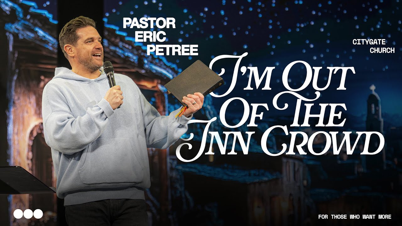 I'm Out of the Inn Crowd | Eric Petree | Citygate Church