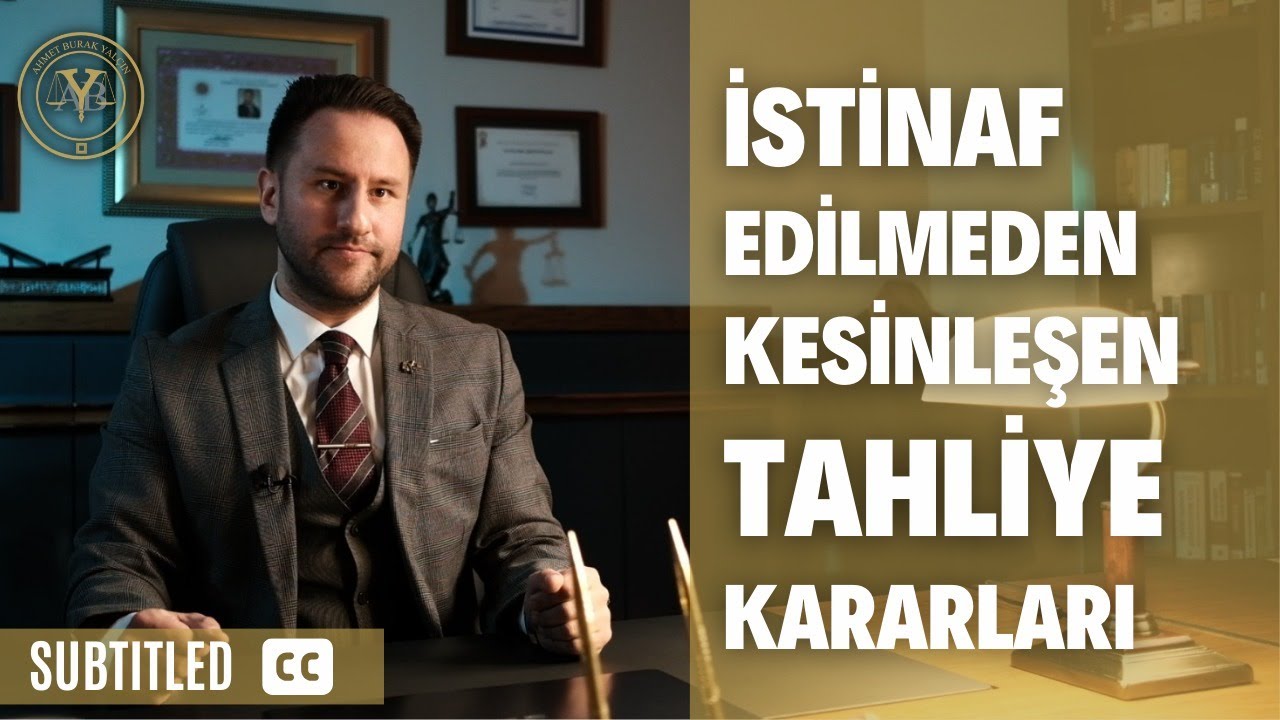 İstinaf Edilmeden Kesinleşen Tahliye Kararları (Altyazılı)