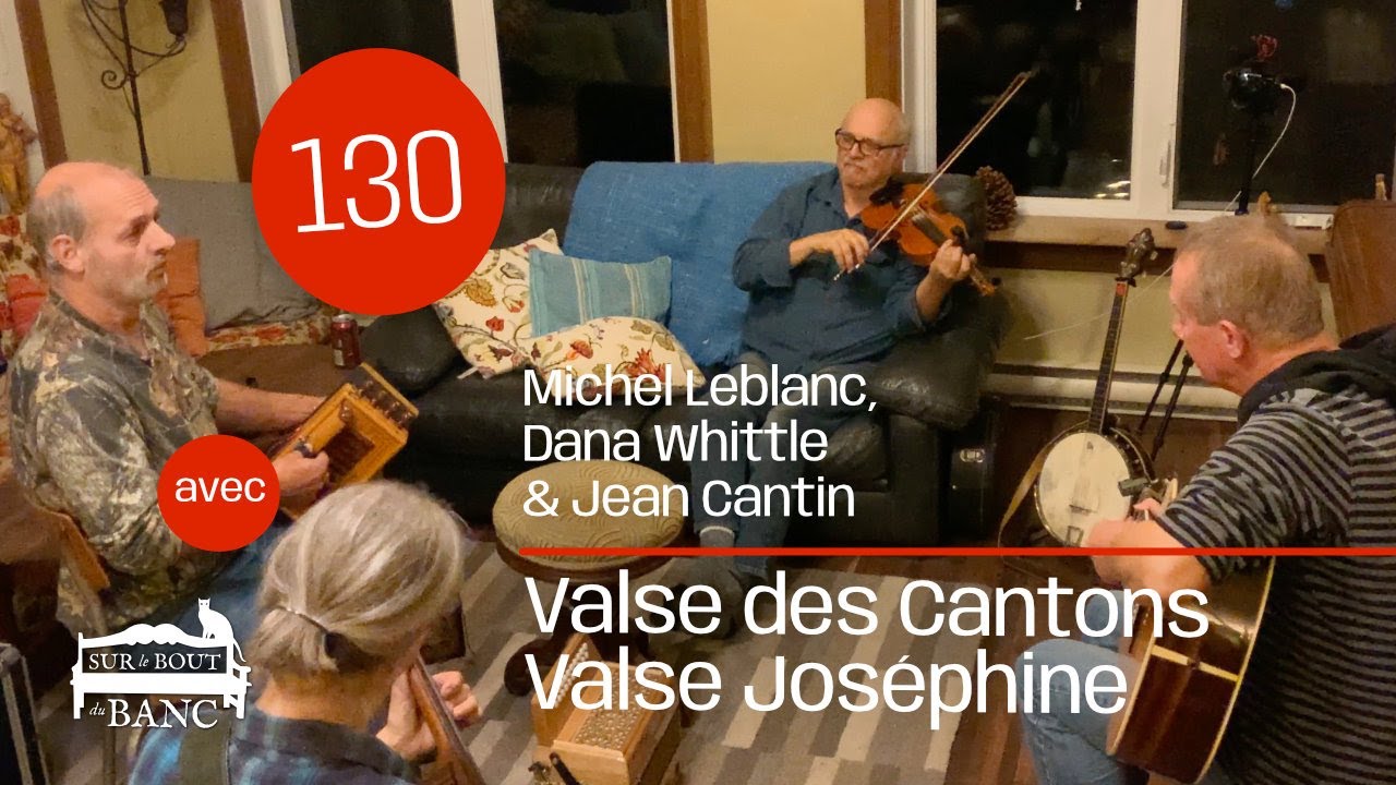 Sur le bout du banc - No 130 - Valse des Cantons / Valse Joséphine