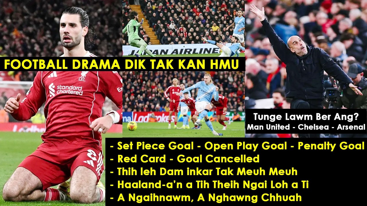 Football DRAMA DIK TAK KAN HMU || A Ngaihnawm, Boruak A Sang, Thih leh Dam inkar, A Nghawng Chhuah..