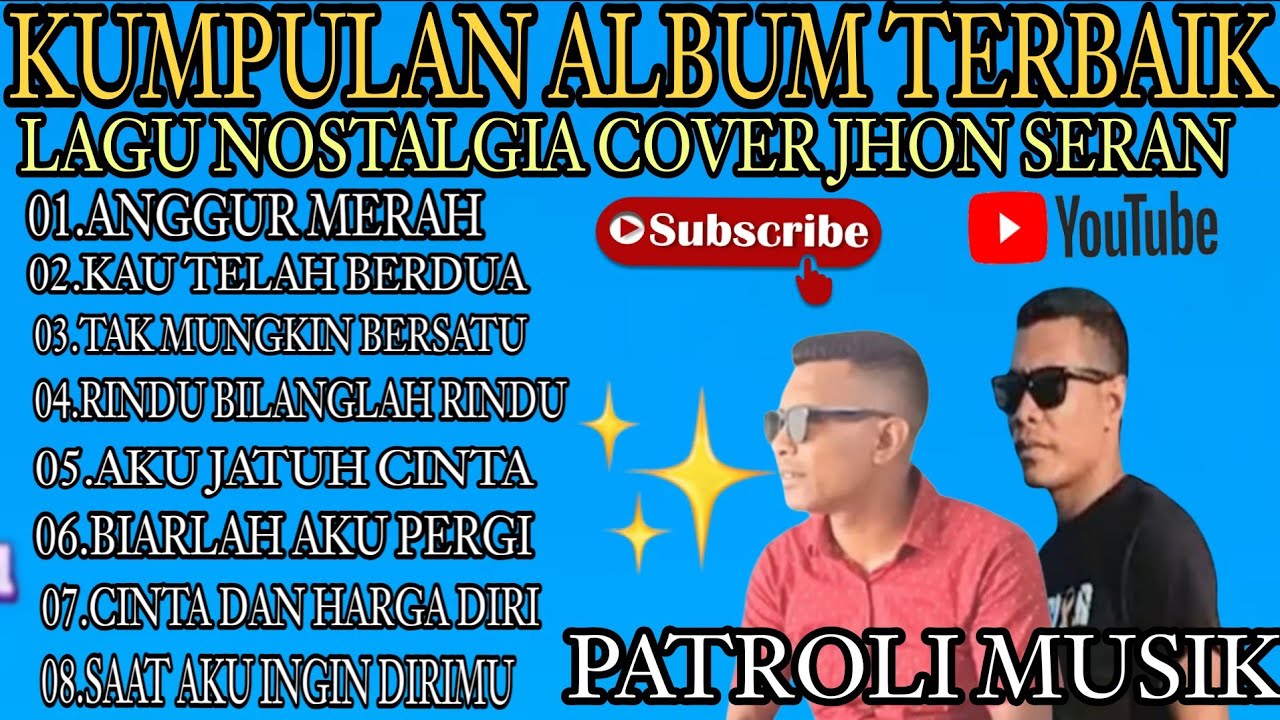 ANGGUR MERAH ll KAU TELAH BERDUA ll LAGU NOSTALGIA COVER JHON SERAN