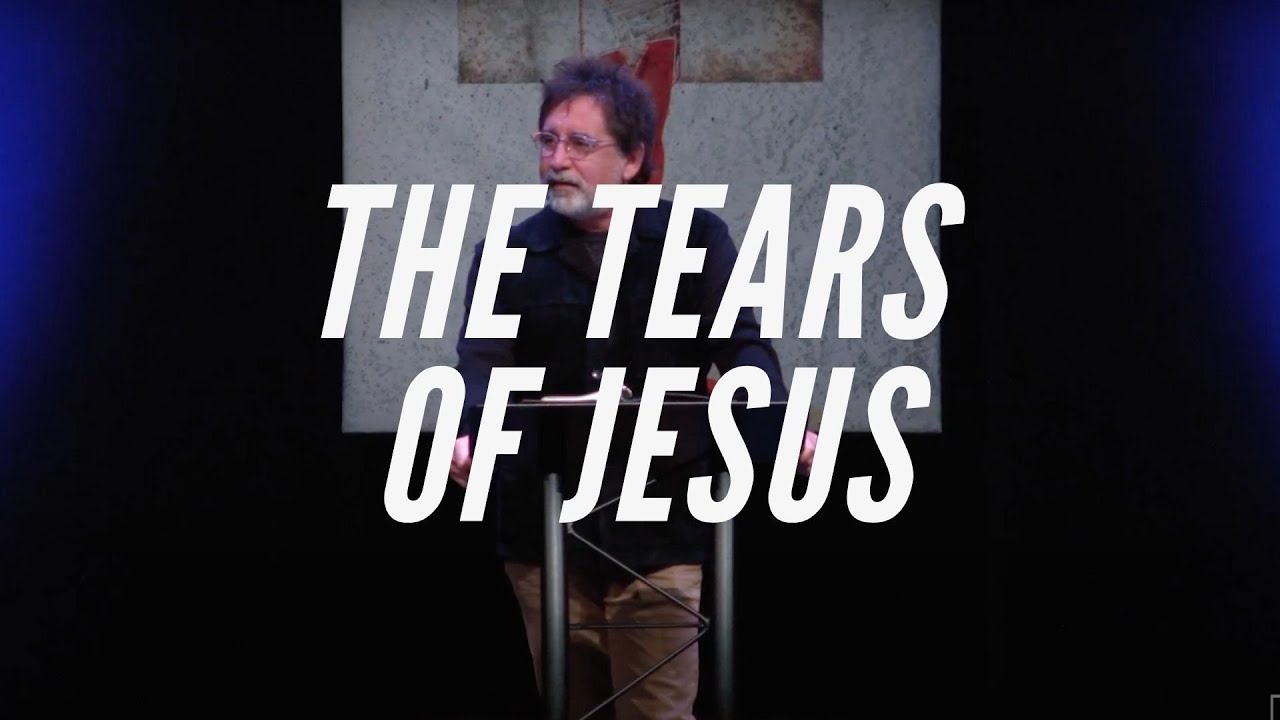The Tears of Jesus