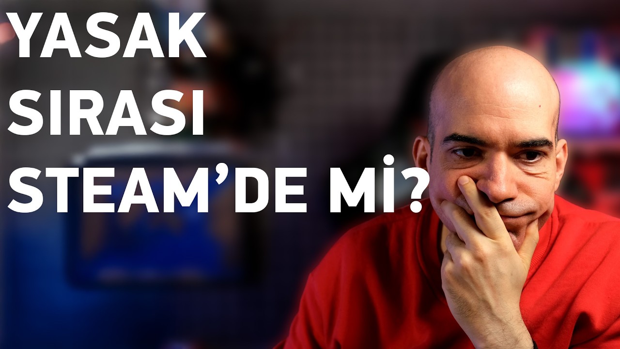 Yasak Sırası STEAM'de Mi?