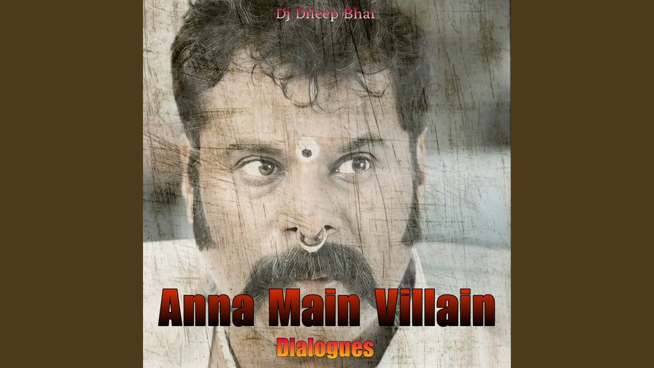 Anna Main Villain Dialogues