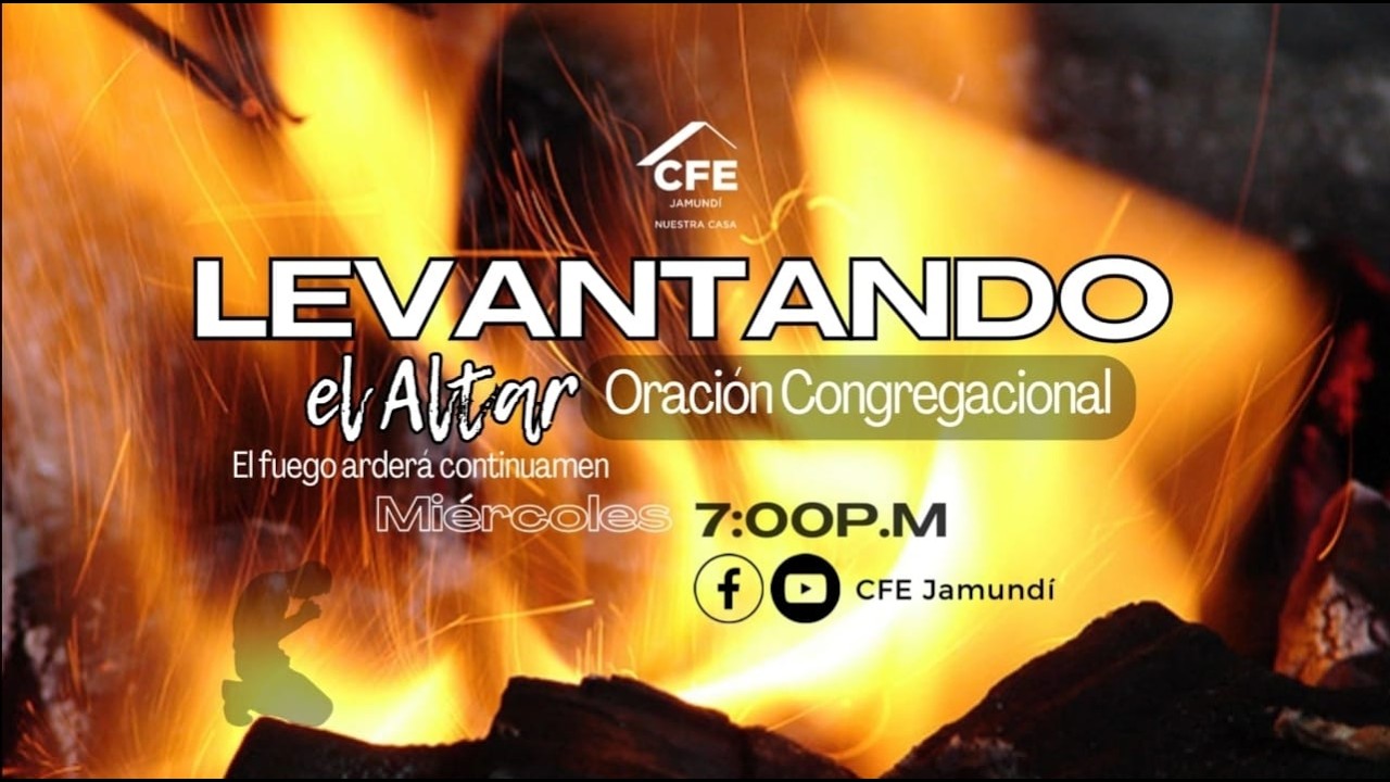 OREMOS PARA SER LIBRADO DE LA OBSTINACIÓN - LEVANTANDO EL ALTAR  - 18 DE MARZO 2026 - CFE JAMUNDI