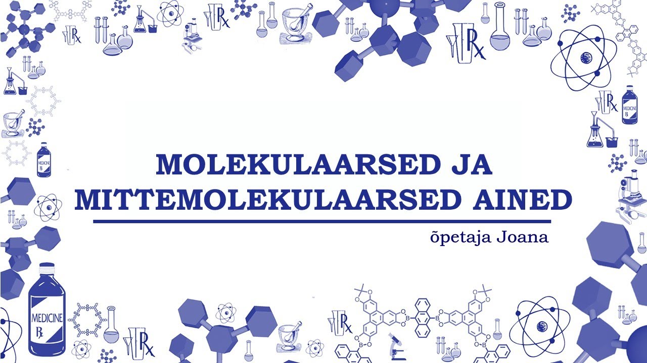 Molekulaarsed ja mittemolekulaarsed ained