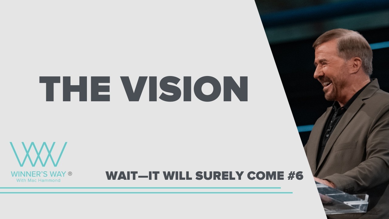 What is God's vision for your life? | The Winner's Way With Mac Hammond