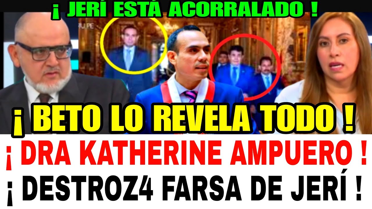 BRVT4L ABOGADA KATHERINE AMPUERO DESTRVYE FARSA DEL PRESIDENTE JOSE JERÍ / BETO ORTIZ LO FILTRA TODO