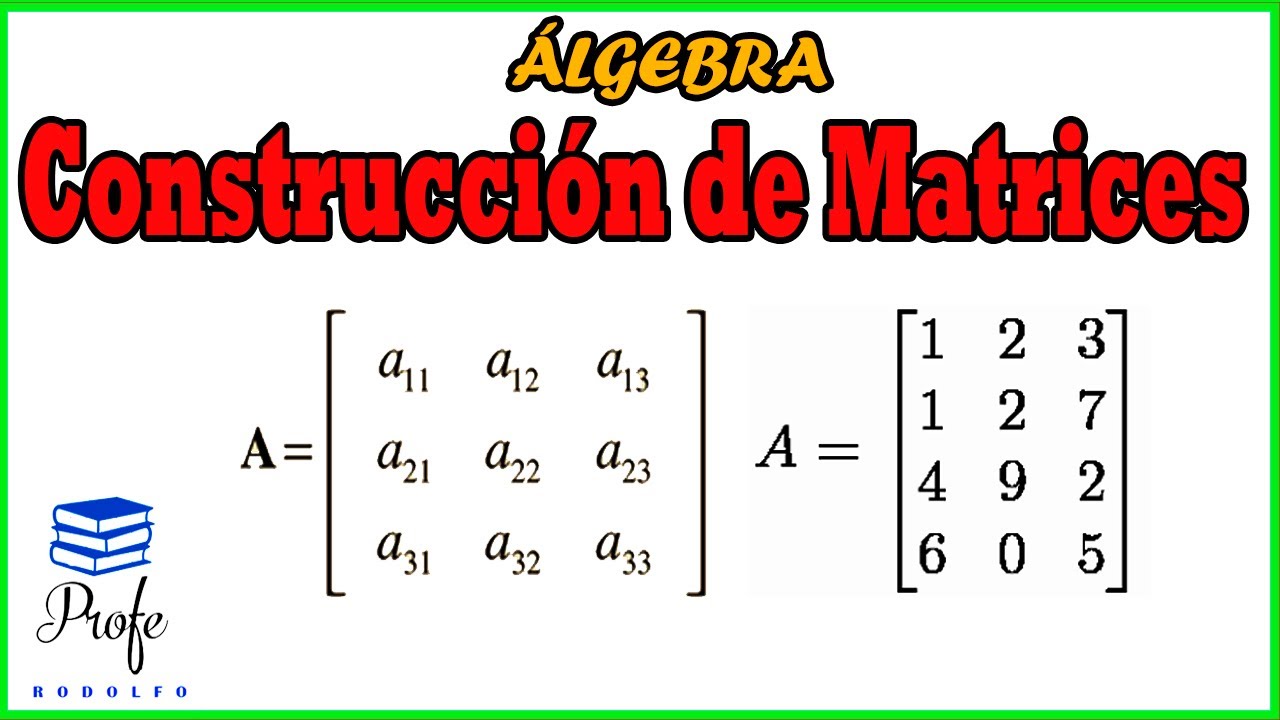CONSTRUCCION DE MATRICES