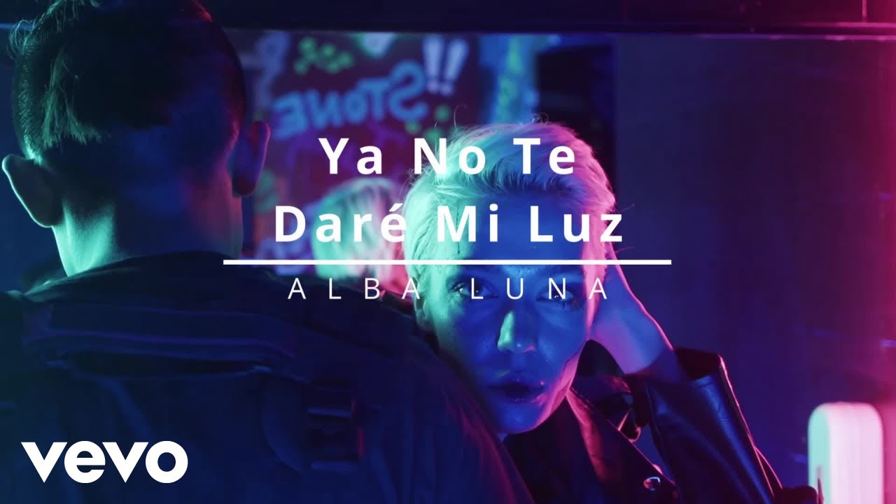 Alba Luna - Ya No Te Daré Mi Luz (Official Music Video) (Lyric Video)