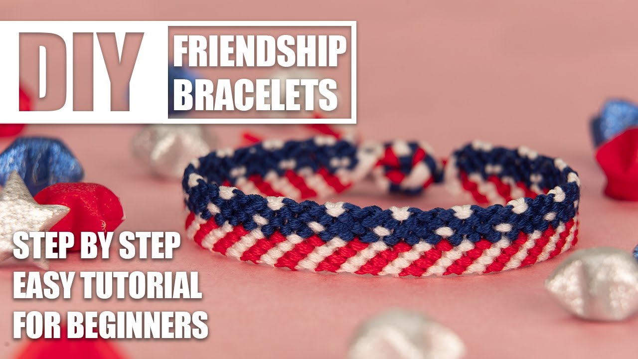 Stars Stripes Friendship Bracelets Step by Step Tutorial | Easy Tutorial for Beginner