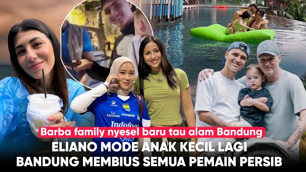 Minta Maaf ke Bobotoh, Istri Barba Nikmati Alam Bandung, Eliano & Louay Mainan Kadal: Holiday Persib