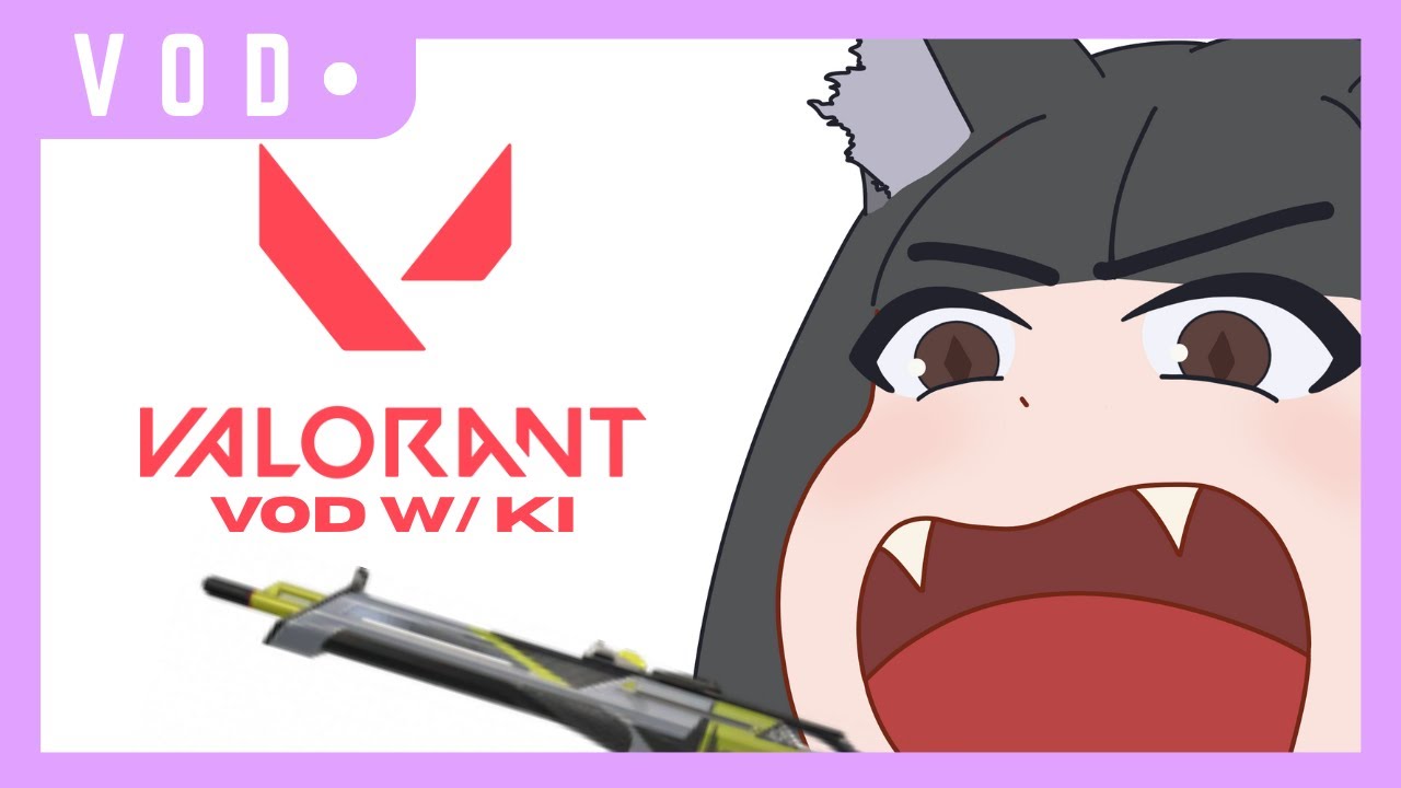 【VALORANT】Valo Time w/ Ki and viewers :p【TikTok VOD】