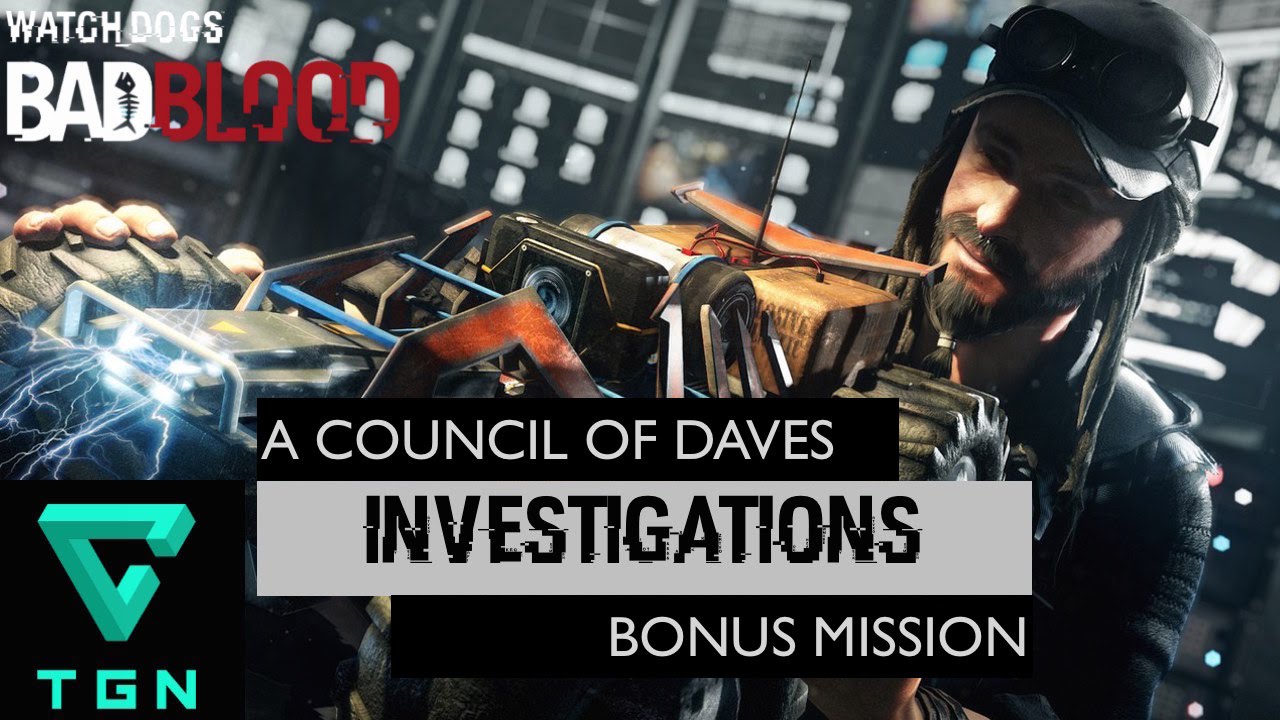 Watch Dogs Bad Blood Investigations A Council Of Daves Bonus Mission