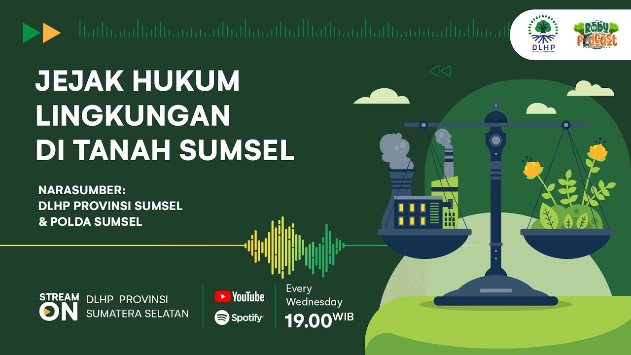 Rabu Podcast Episode 3 || Jejak Hukum Lingkungan Di Tanah SUMSEL