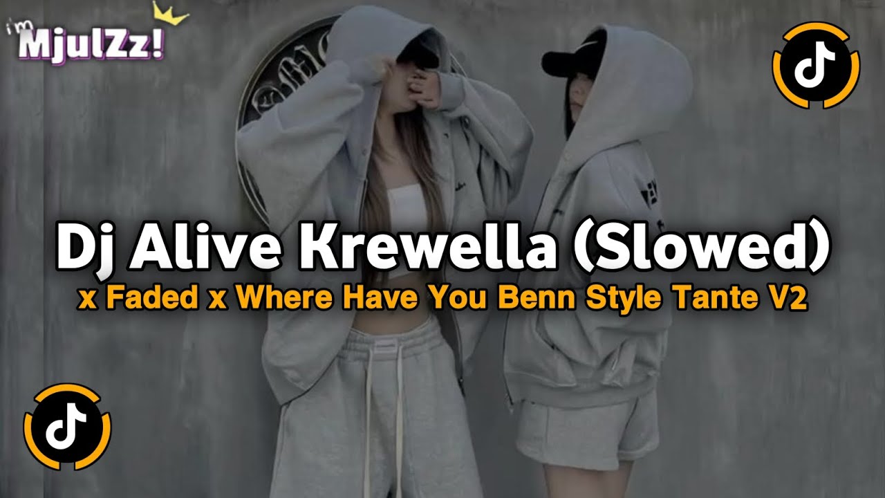 DJ ALIVE KREWELLA (SLOWED REVERB) X FADED X WHERE HAVE YOU BEEN STYLE TANTE V2 VIRAL TIKTOK 2025