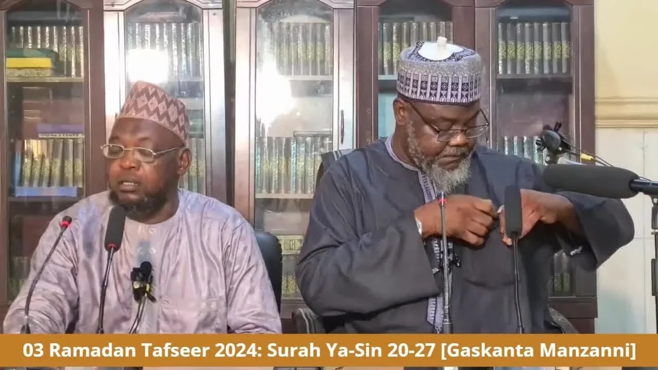 03 Ramadan Tafseer 2024: Surah Ya-Sin 20-27 [Ribar Gaskanta Manzanni] - Sheikh Haifan