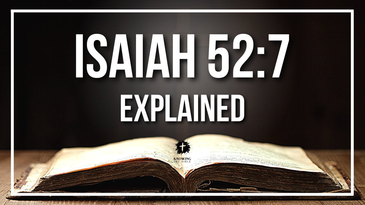 ISAIAH 52:7 Explained - What Does The Bible Verse ISAIAH 52:7 [KJV] REALLY Mean?