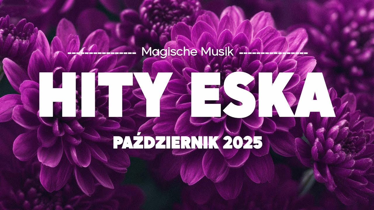 Eska Hity Październik 2025 🎵 Największe Przeboje & Najlepsza Muzyka Radia Vol.2