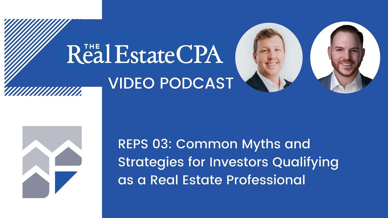 REPS 03: Common Myths and Strategies for Investors Qualifying as a Real Estate Professional