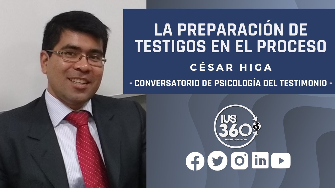 La preparación de testigos en el proceso | Cesar Higa