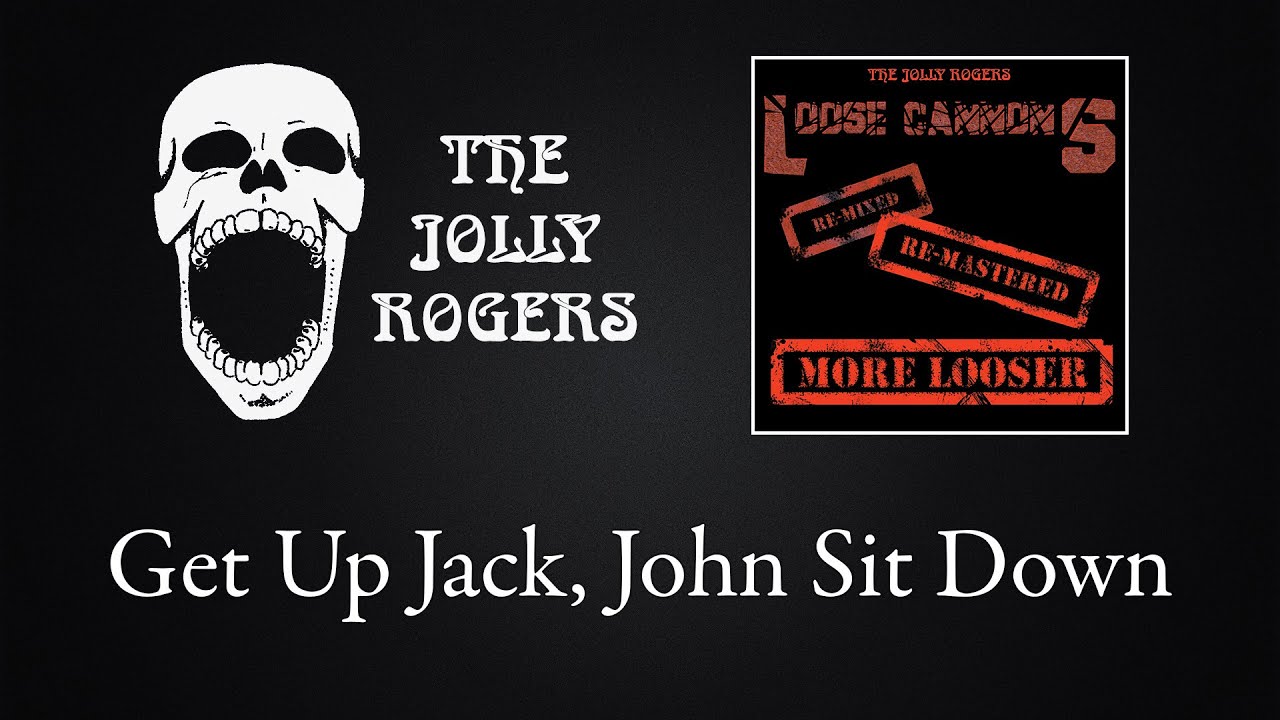 The Jolly Rogers - Loose Cannons: Get Up Jack, John Sit Down