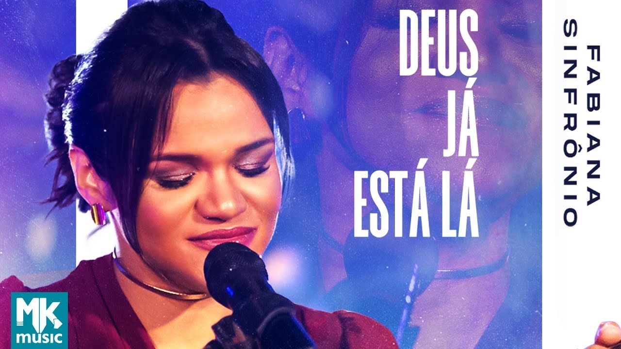 Fabiana Sinfrônio - Deus Já Está Lá (Clipe Oficial MK Music)
