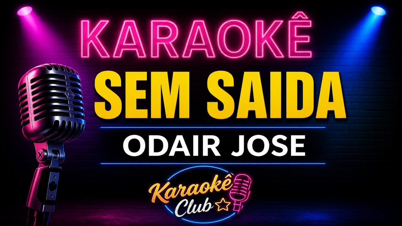 ODAIR JOSE - SEM SAIDA ( KARAOKE )