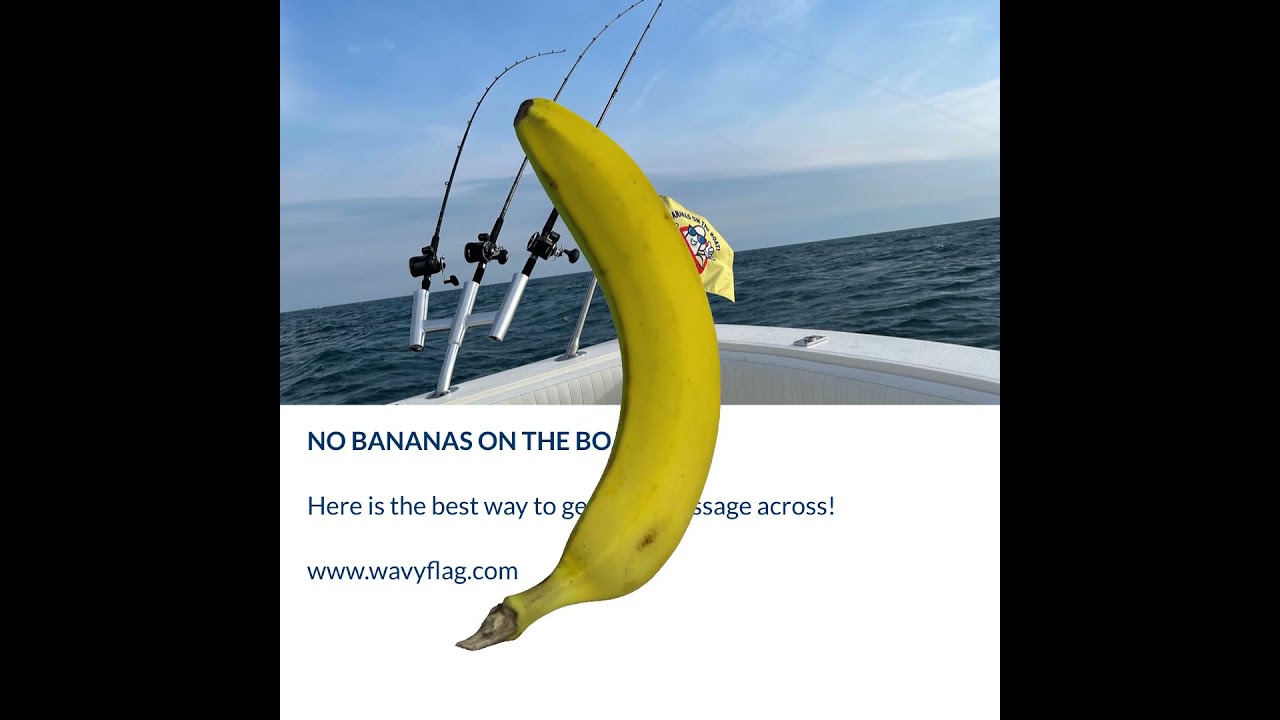 No banana on the boat while fishing
