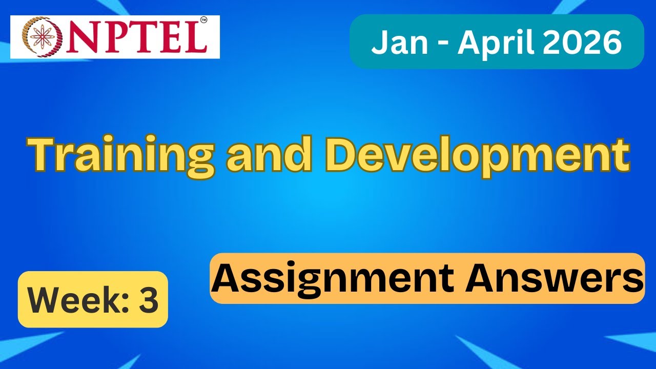 NPTEL Training and Development Week 3 Assignment Answers With Explanation  | Jan–Apr 2026