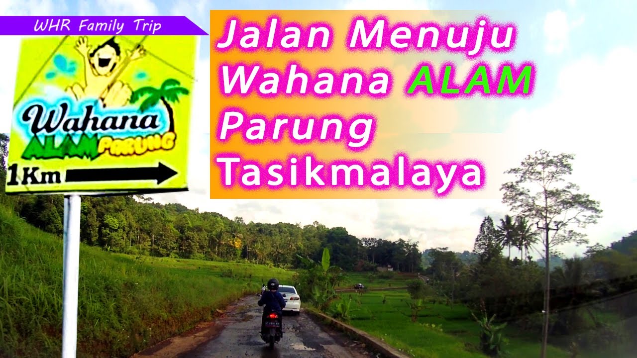 Wahana Alam Parung Tasikmalaya Part 1 | Begini Suasana Perjalanan dan Rutenya