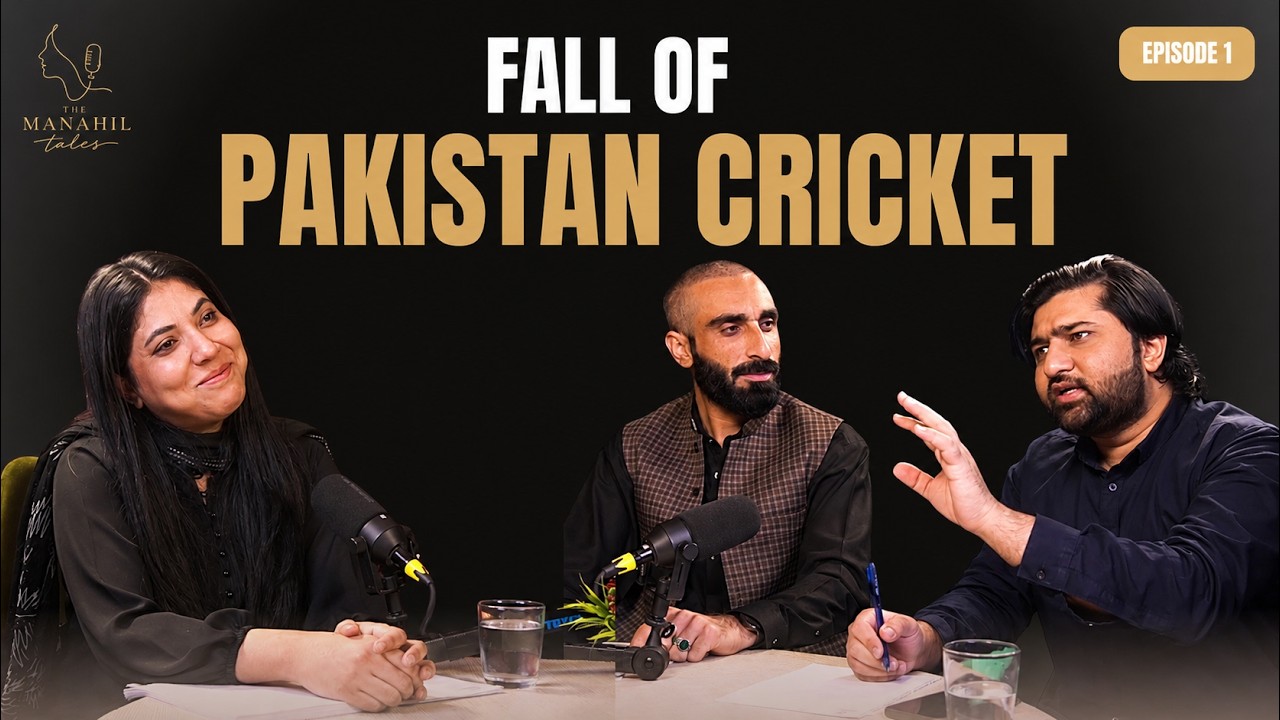 Fall of Pakistan Cricket- The Manahil Tales