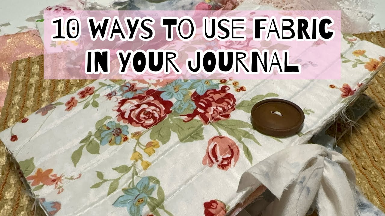 10 ways to use fabric in your junk journal // beginner friendly
