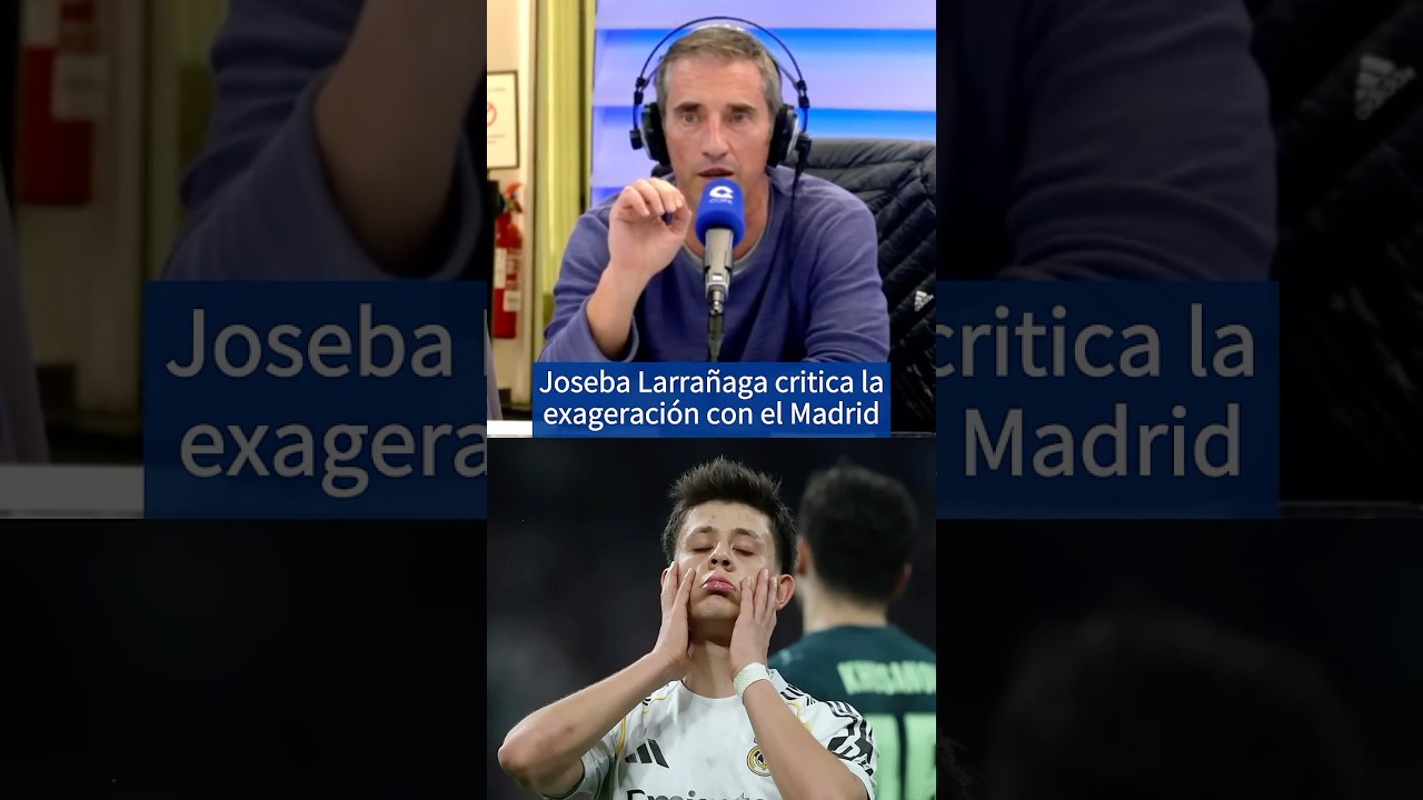 Joseba Larrañaga no entiende la exageración con el Real Madrid | El Partidazo de COPE